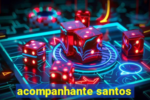 acompanhante santos